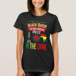 Black Queen The Most Powerful Piece The Game Black T-Shirt