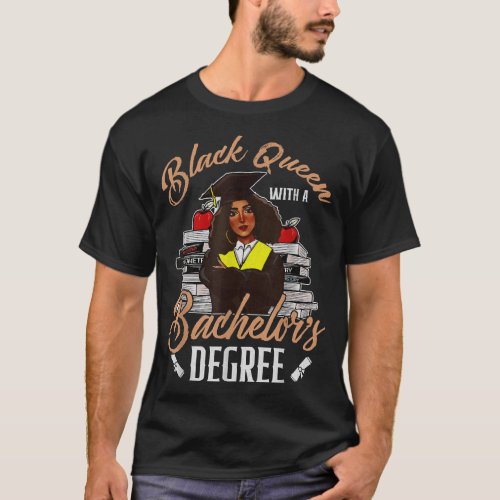 Black Queen With A Bachelors Degree Graduation Cla T_Shirt