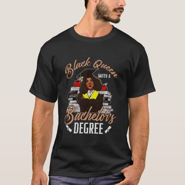 Black Queen With A Bachelors Degree Graduation Cla T-Shirt (Front)