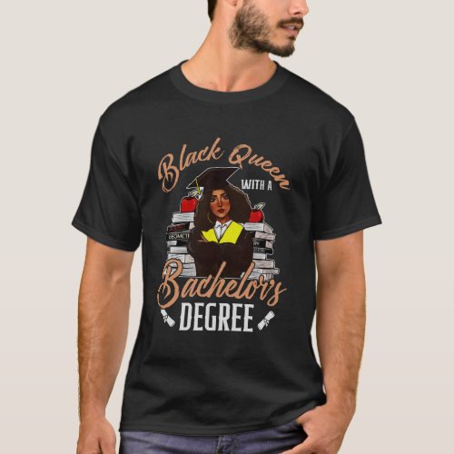 Black Queen With A Bachelors Degree Graduation Cla T_Shirt
