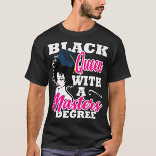 Black Queen With A Masters Degree Graduation Gift T-Shirt