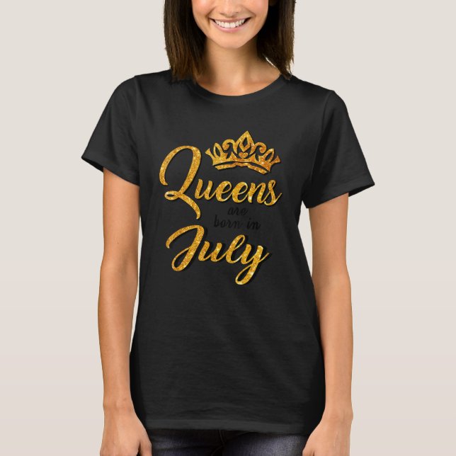 Black Queens Are Born In July Women T Birthday T-Shirt (Front)