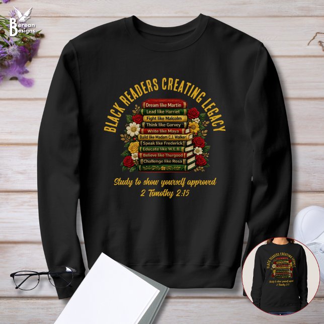 BLACK READERS CREATING LEGACY Black History Heroes Sweatshirt (BLACK READERS CREATING LEGACY BHM Heroes Bookish Book Lover sweatshirt with Christian Scripture)