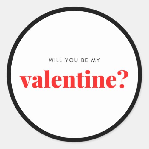 Black Red Will You Be My Valentine  Classic Round Sticker