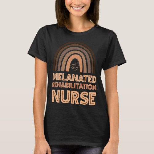 Black Rehabilitation Nurse Melanated Woman Black H T_Shirt