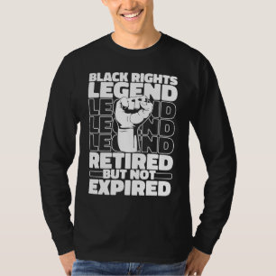 Black Rights Retired Equality Activism  Pride Anti T-Shirt