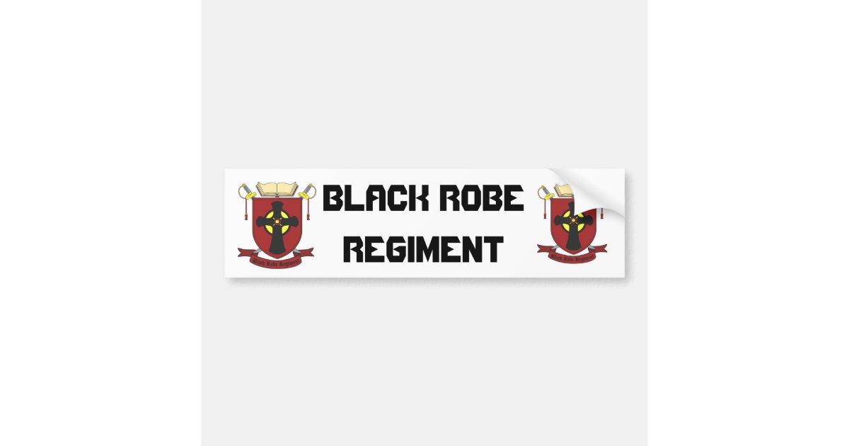 BLACK ROBE REGIMENT BUMPER STICKER | Zazzle