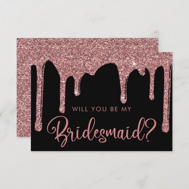 Black Rose Gold Glitter Drips Bridesmaid Invitation (Front/Back)
