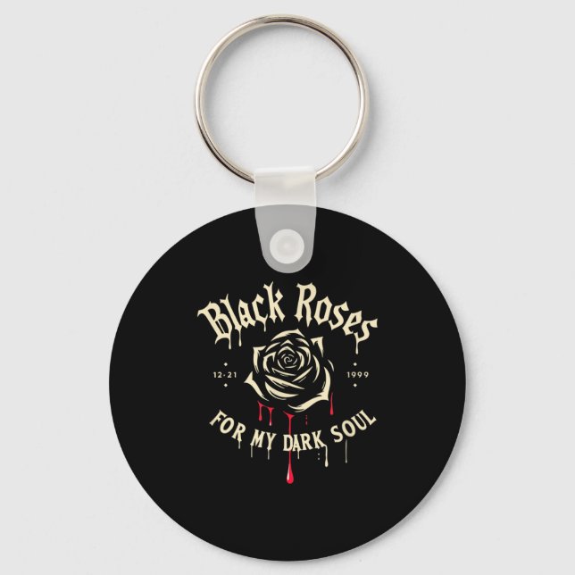 Black Roses For My Dark Soul Funny Gift For Men Wo Keychain (Front)