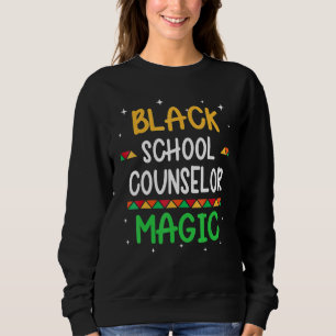Black School Counselor Magic Black History Month T Sweatshirt