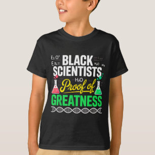 Black Scientists Proof Of Greatness Black History T-Shirt