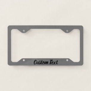 Black Script for Your Message on Gray License Plate Frame