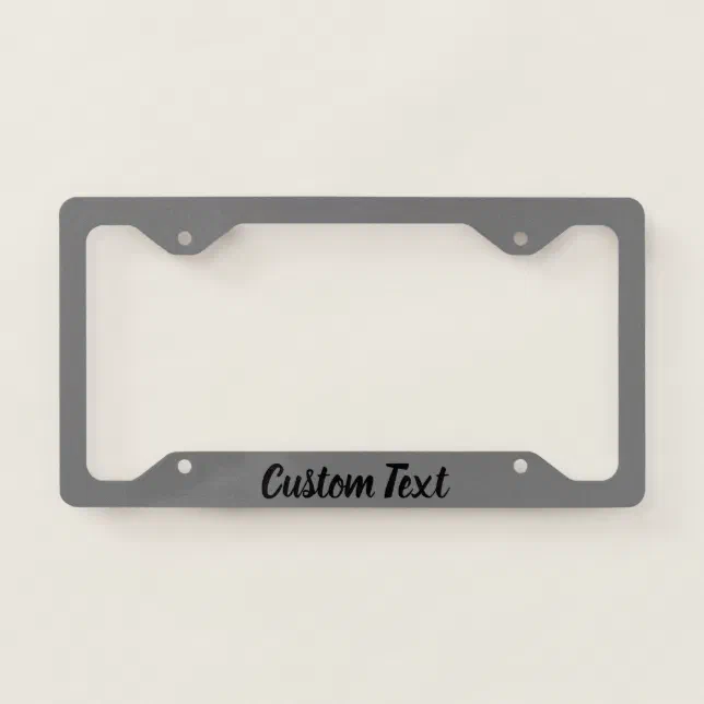 Black Script for Your Message on Gray License Plate Frame Zazzle