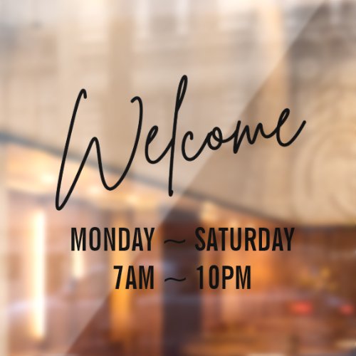 Black Script Welcome Business Store Hours  Window Cling