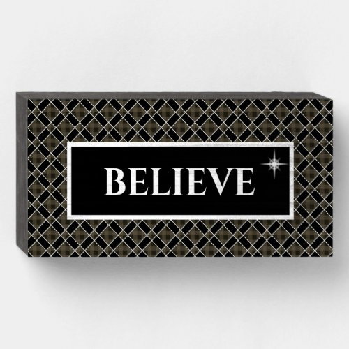 Black Sepia Brown  White Checkered  Believe Wooden Box Sign