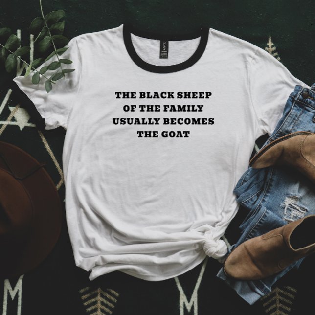 Black Sheep Becomes The Goat T-Shirt (Creator Uploaded)