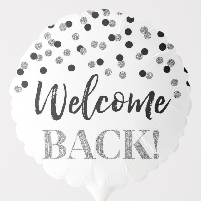 Black Silver Confetti Welcome Back Balloon (Front)