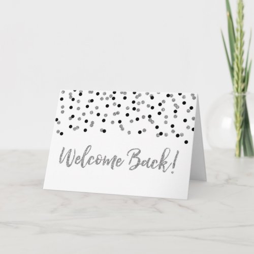 Black Silver Confetti Welcome Back Card