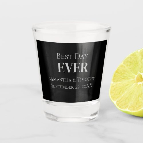 Black Silver Gray Best Day Ever Wedding Favors  Shot Glass