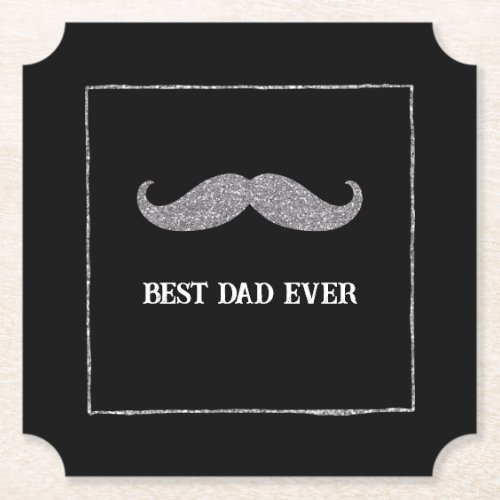 Black Silver Mustache Best Dad Ever Paper Coaster