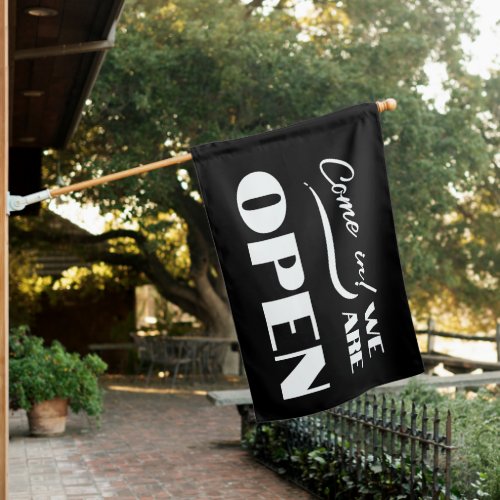 Black Simple Bold Font Come In We Are Open House Flag