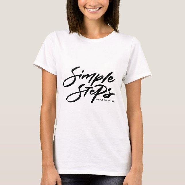 Black Simple Steps Quote Modern Calligraphy T-Shirt (Front)