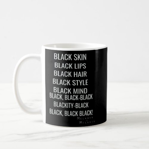 Black Skin Hair Lips Nails Mind Blackity Black His Coffee Mug