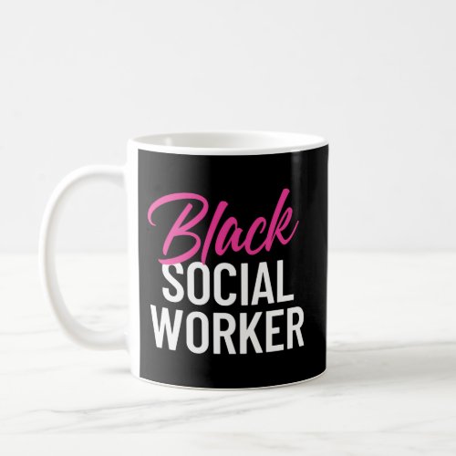 Black Social Worker African American Coffee Mug