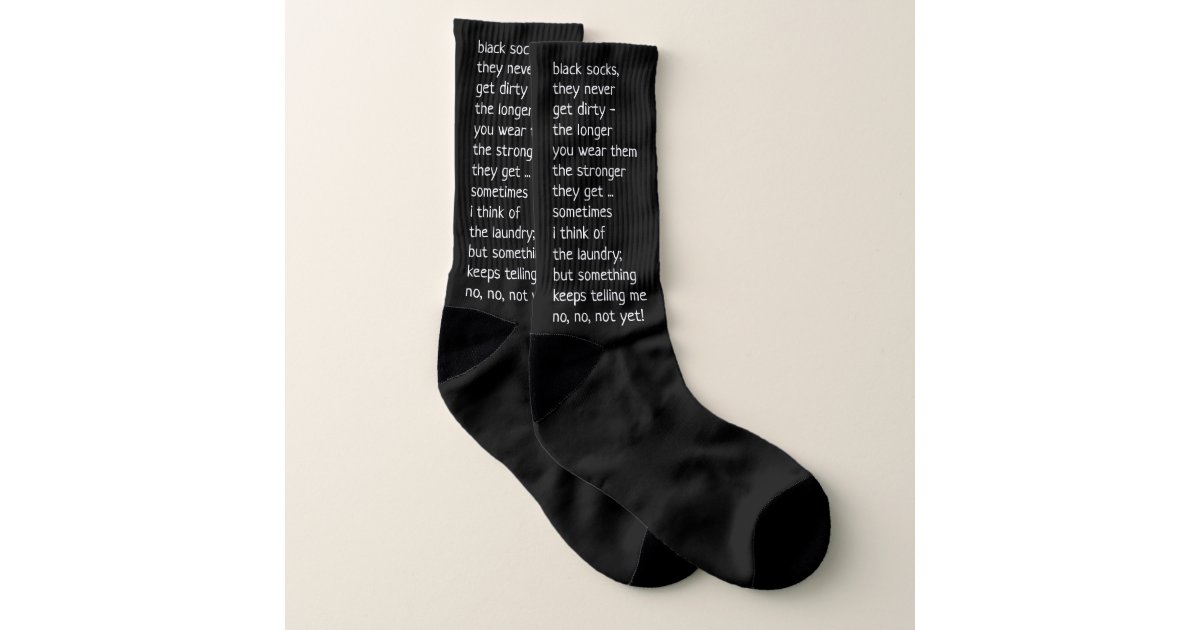 Black Socks They Never Get Dirty Classic Rhyme