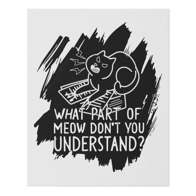 Black Splash Funny Cat Quote Faux Canvas Print (Front)