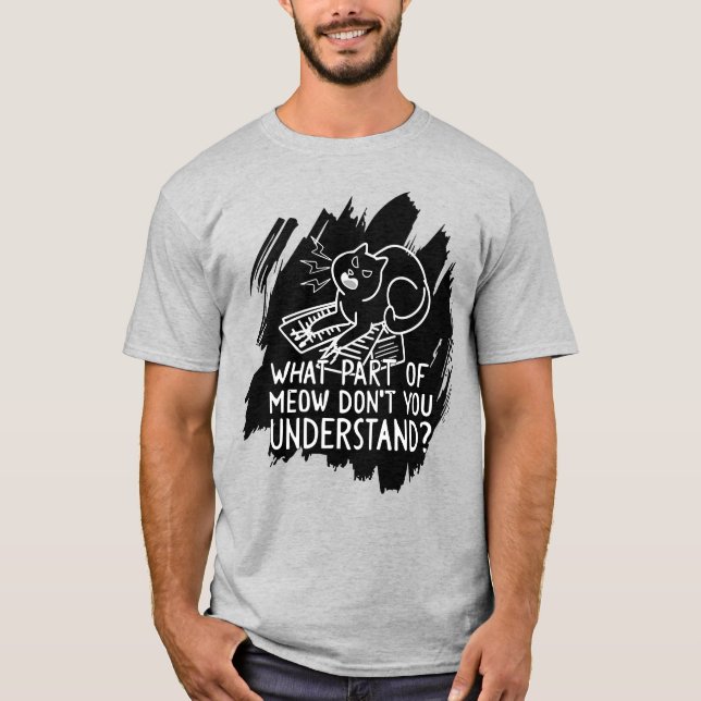 Black Splash Funny Cat Quote T-Shirt (Front)