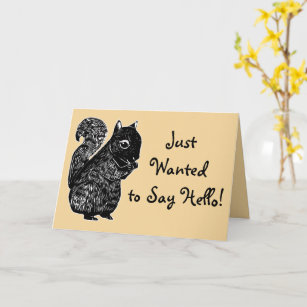 Black Squirrel Just Wanted to Say Hello Card