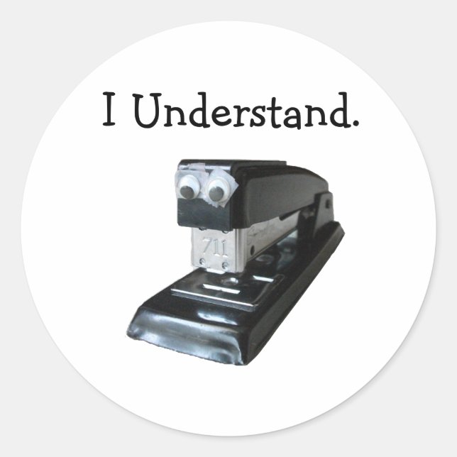 Black Stapler with Googly Eyes, I Understand Classic Round Sticker (Front)