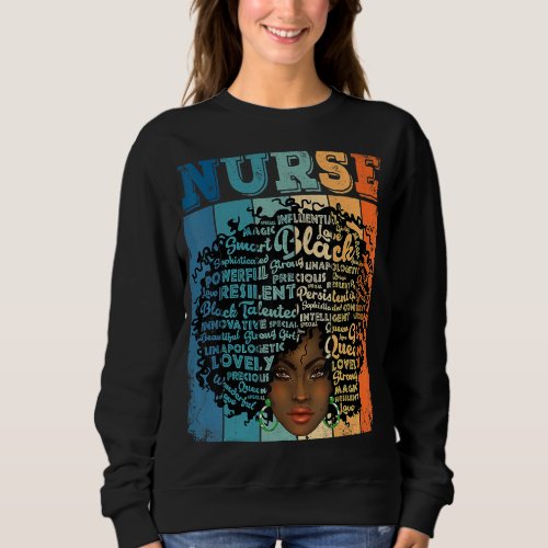 Black Strong Nurse Afro Love Melanin African Ameri Sweatshirt