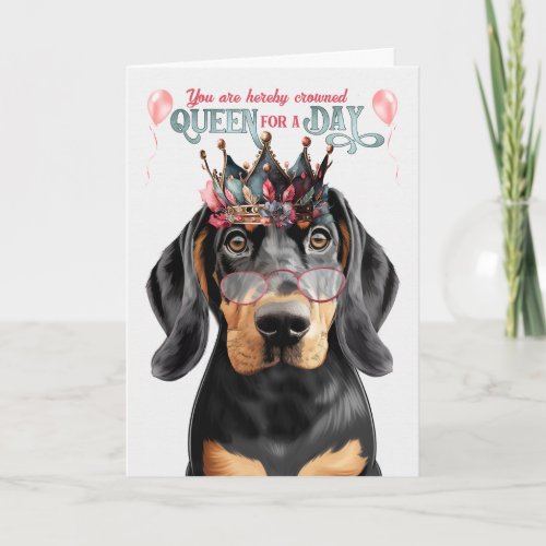 Black Tan Coonhound Queen for Day Funny Birthday Card