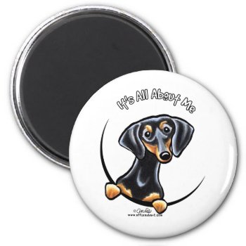 Black Tan Dachshund Its All About Me Magnet by offleashart at Zazzle