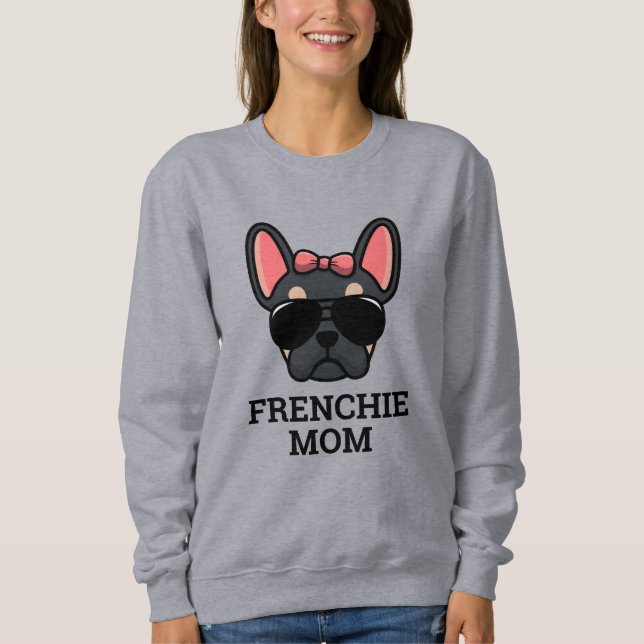 Black Tan Female French Bulldog Frenchie Dog Mom Sweatshirt (Front)