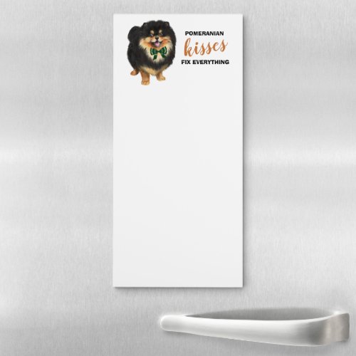 Black Tan Pomeranian Dog Kisses Fix Everything  Magnetic Notepad