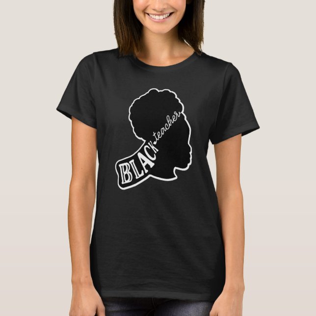 Black Teacher Curly Afro Hair Melanin Women Sista  T-Shirt (Front)