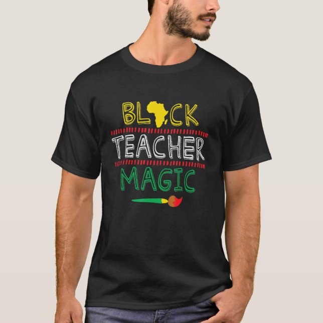 Black Teacher Magic Africa Art Cool Black History  T-Shirt (Front)