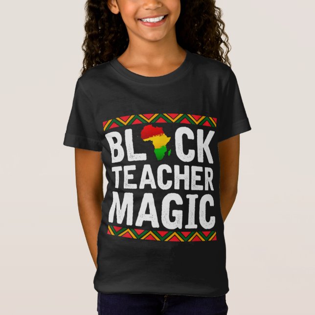 Black Teacher Magic African American Black History T-Shirt (Front)