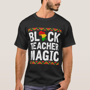 Black Teacher Magic African American Black History T-Shirt