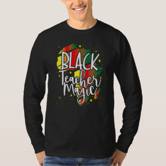 Black Teacher Magic African History Month Great Fo T-Shirt