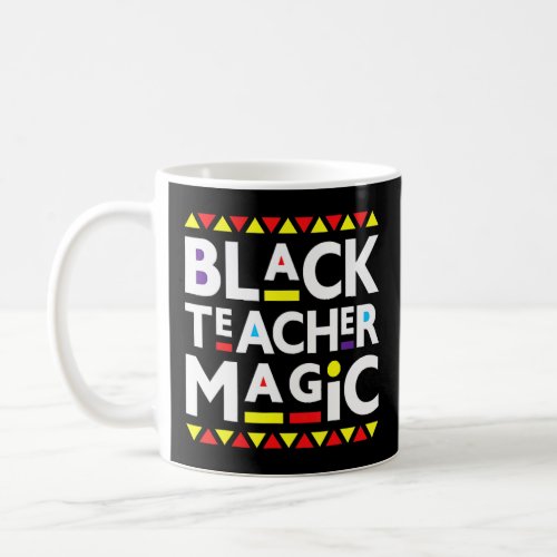 Black Teacher Magic Black History Month 2023 Afric Coffee Mug