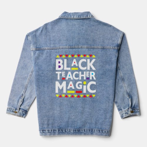 Black Teacher Magic Black History Month 2023 Afric Denim Jacket