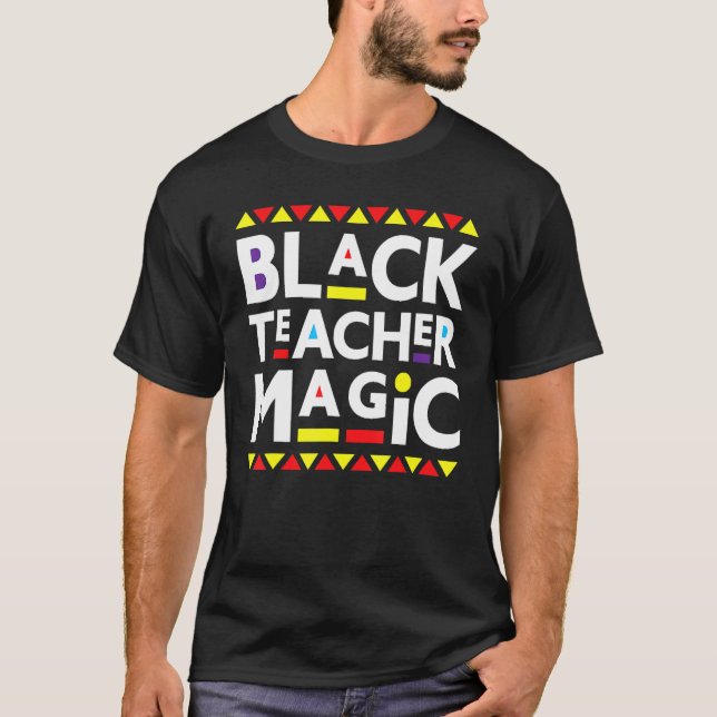 Black Teacher Magic Black History Month 2023 Afric T-Shirt (Front)