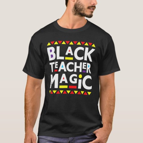 Black Teacher Magic Black History Month 2023 Afric T_Shirt