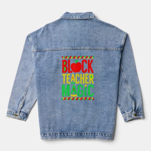Black Teacher Magic Black History Month Afro Afric Denim Jacket