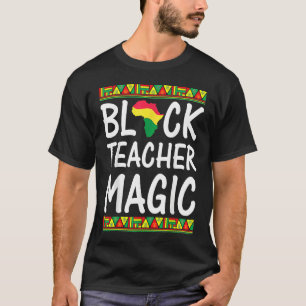 Black Teacher Magic  Black History Month T-Shirt