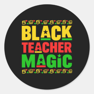 Black Teacher Magic Black History Month Teacher Me Classic Round Sticker